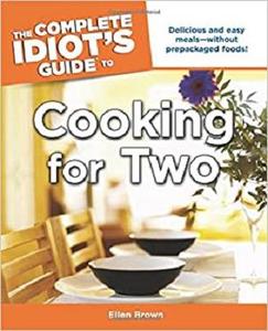 The Complete Idiot’s Guide to Cooking for Two