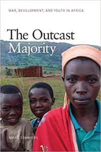 The Outcast Majority War, Development, and Youth in Africa