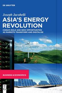 Asias Energy Revolution Chinas Role and New Opportunities as Markets Transform and Digitalise