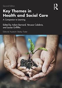Key Themes in Health and Social Care A Companion to Learning (2nd Edition)