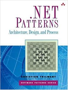 .Net Patterns Architecture, Design, and Process