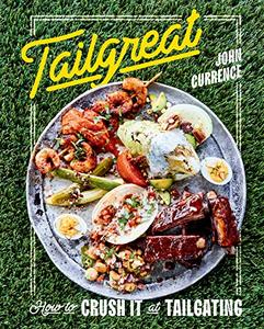 Tailgreat How to Crush It at Tailgating 