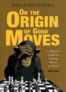 On the Origin of Good Moves A Skeptic's Guide at Getting Better at Chess