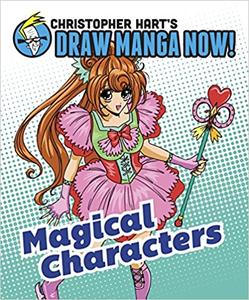 Magical Characters Christopher Hart's Draw Manga Now!