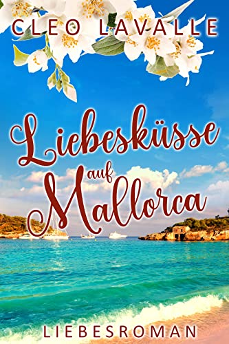 Cover: Cleo Lavalle  -  Liebesküsse auf Mallorca: Mallorca - Küsse 4 (Mallorca Küsse)