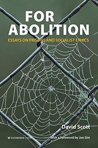 For Abolition Essays on Prisons and Socialist Ethics