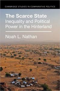 The Scarce State Inequality and Political Power in the Hinterland