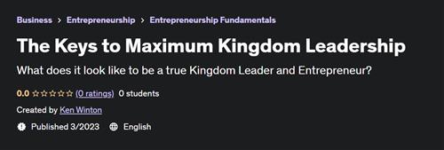 The Keys to Maximum Kingdom Leadership