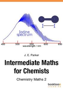 Intermediate Maths for Chemists Chemistry Maths 2, 2nd edition