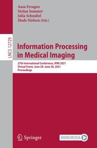Information Processing in Medical Imaging 27th International Conference, IPMI 2021, Virtual Event, June 28-June 30, 2021, Proc