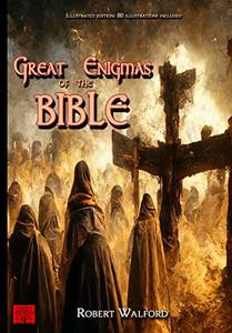 Great Enigmas of the Bible  Illustrated edition. 80 illustrations included