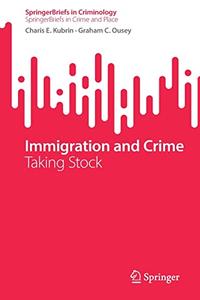 Immigration and Crime Taking Stock