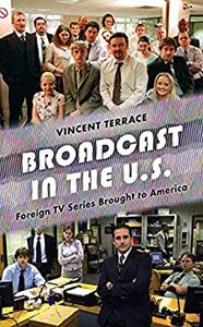 Broadcast in the U.S. Foreign TV Series Brought to America