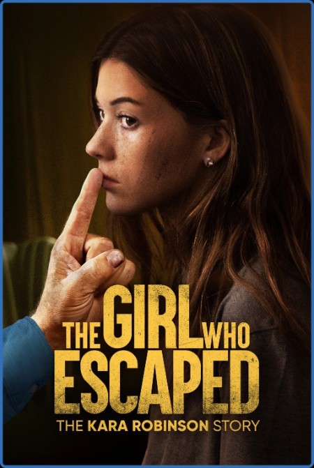 The Girl Who Escaped The Kara Robinson STory (2023) 720p WEBRip x264 AAC-YTS