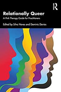 Relationally Queer A Pink Therapy Guide for Practitioners