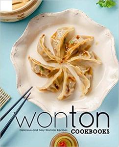 Wonton Cookbooks Delicious and Easy Wonton Cookbook