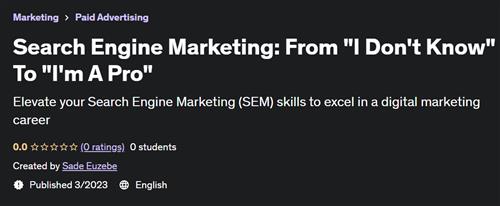 Search Engine Marketing From I Don't Know To I'm A Pro