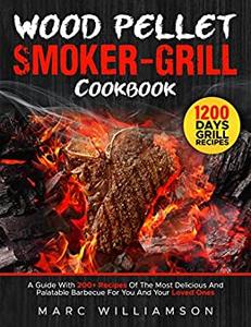 Wood Pellet Smoker-Grill Cookbook
