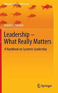 Leadership - What Really Matters A Handbook on Systemic Leadership