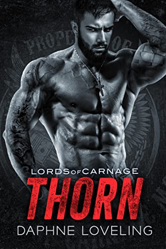 Daphne Loveling  -  Thorn: Eine Motorradclub - Romanze (Lords of Carnage Mc 5) (Lords - of - Carnage - Mc)