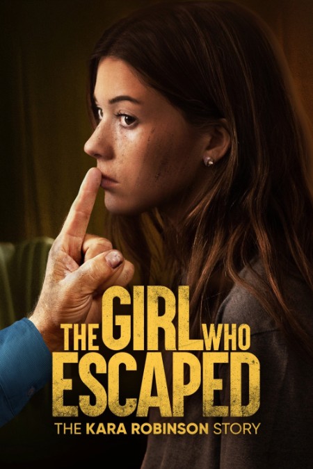 The Girl Who Escaped The Kara Robinson STory 2023 1080p WEBRip x264-RARBG