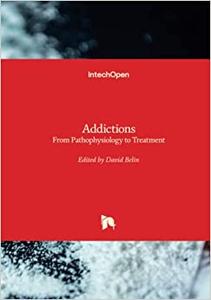 Addictions - From Pathophysiology to Treatment