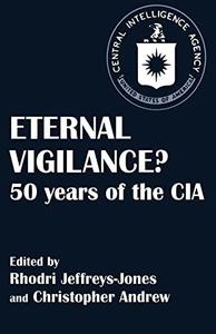 Eternal Vigilance 50 years of the CIA