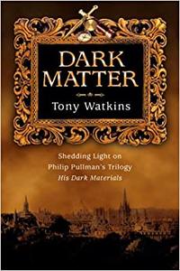 Dark Matter Shedding Light on Philip Pullman's Trilogy, His Dark Materials