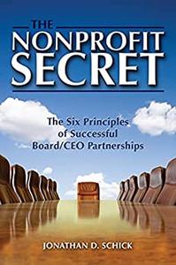 The Nonprofit Secret Six Principles of Successful BoardCEO Partnerships