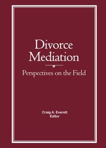 Divorce Mediation Perspectives on the Field