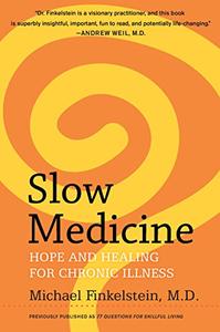 Slow Medicine Hope and Healing for Chronic Illness