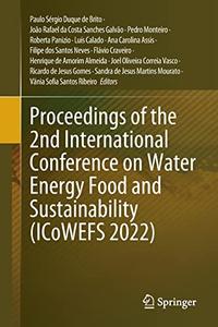 Proceedings of the 2nd International Conference on Water Energy Food and Sustainability (ICoWEFS 2022)