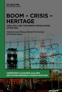 Boom - Crisis - Heritage King Coal and the Energy Revolutions after 1945