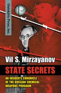 State Secrets An Insider's Chronicle of the Russian Chemical Weapons Program 