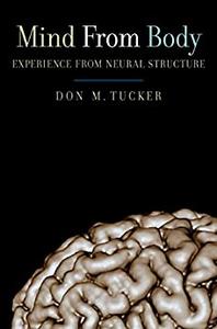 Mind from Body Experience from Neural Structure