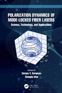 Polarization Dynamics of Mode-Locked Fiber Lasers Science, Technology, and Applications