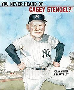 You Never Heard of Casey Stengel!