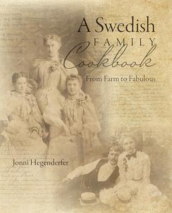 A Swedish Family Cookbook From Farm to Fabulous