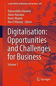 Digitalisation Opportunities and Challenges for Business Volume 1