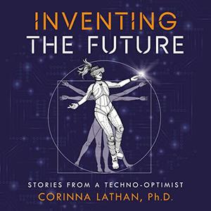 Inventing the Future Stories from a Techno-Optimist [Audiobook]