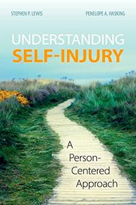 Understanding Self-Injury A Person-Centered Approach
