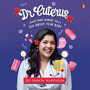 Dr. Cuterus Everything Nobody Tells You About Your Body [Audiobook]