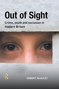 Out of Sight Crime, youth and exclusion in modern Britain