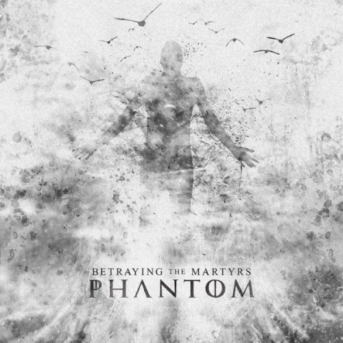 Betraying The Martyrs - Phantom (2014) (LOSSLESS)