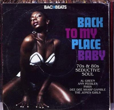 VA - Back To My Place Baby - 70s & 80s Seductive Soul (2009)  MP3