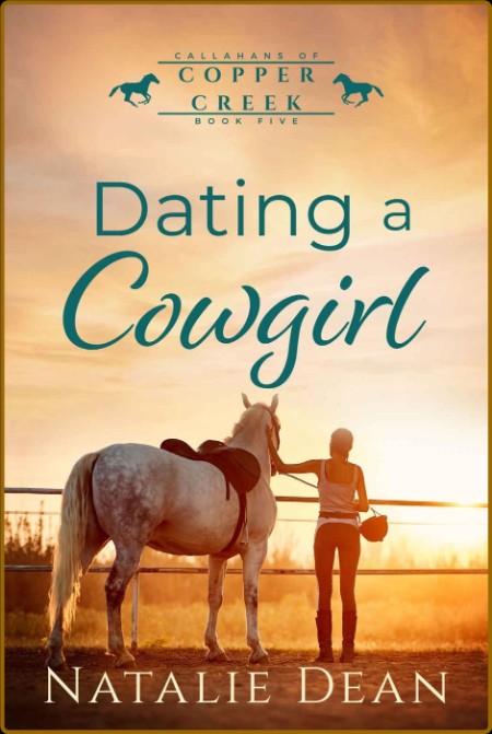 Dating a Cowgirl Callahans of - Natalie Dean