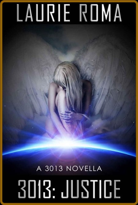 3013  JUSTICE  A 3013 Novella - Laurie Roma