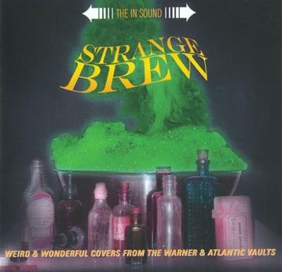 VA - Strange Brew - Weird & Wonderful Covers From The Warner & Atlantic Vaults  (2004)