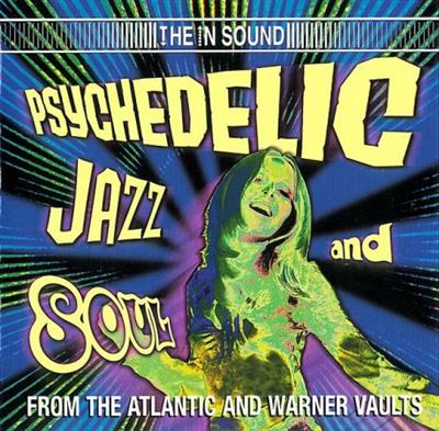 VA - Psychedelic Jazz And Soul (From The Atlantic And Warner Vaults)  (2001)