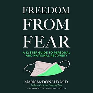 Freedom from Fear A 12 Step Guide to Personal and National Recovery [Audiobook]